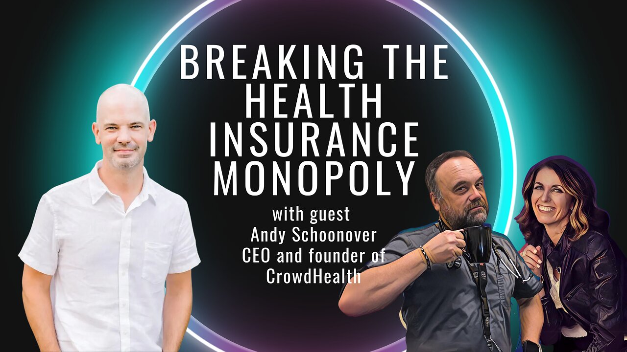 #327: Breaking the Health Insurance Monopoly with Andy Schoonover of CrowdHealth