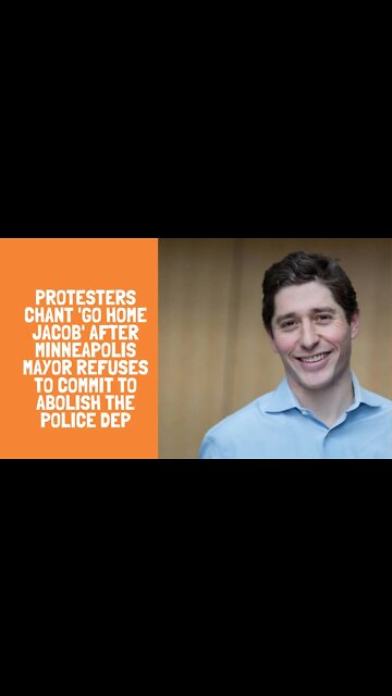 Protesters chant 'go home Jacob' after Minneapolis mayor refuses to commit to abolish the police dep