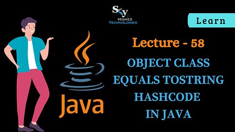 #58 Object Class equals toString hashcode in Java | Skyhighes | Lecture 58