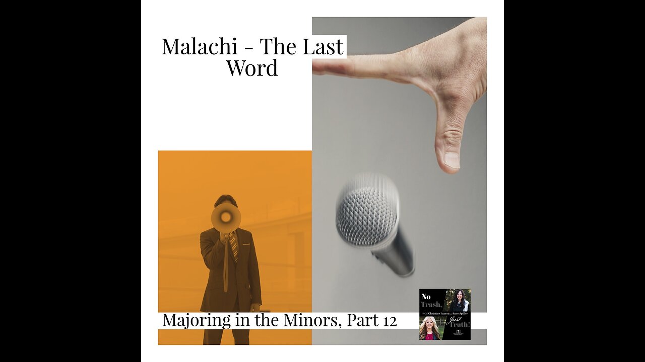 Coming Monday! Malachi - The Last Word!