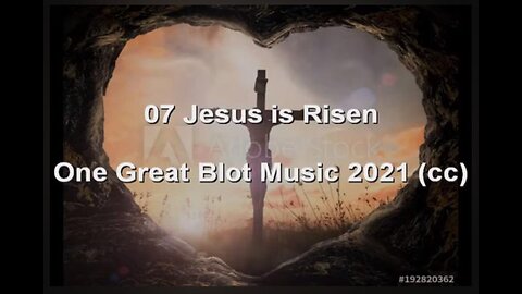 07 - 'Jesus is Risen'