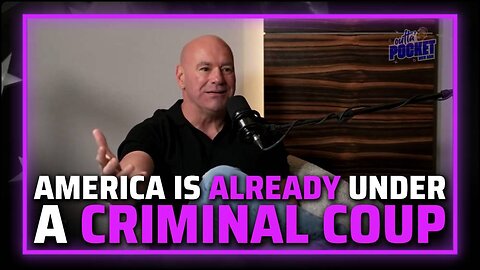 Dana White's Warning That U.S. Is Under A Criminal Coup