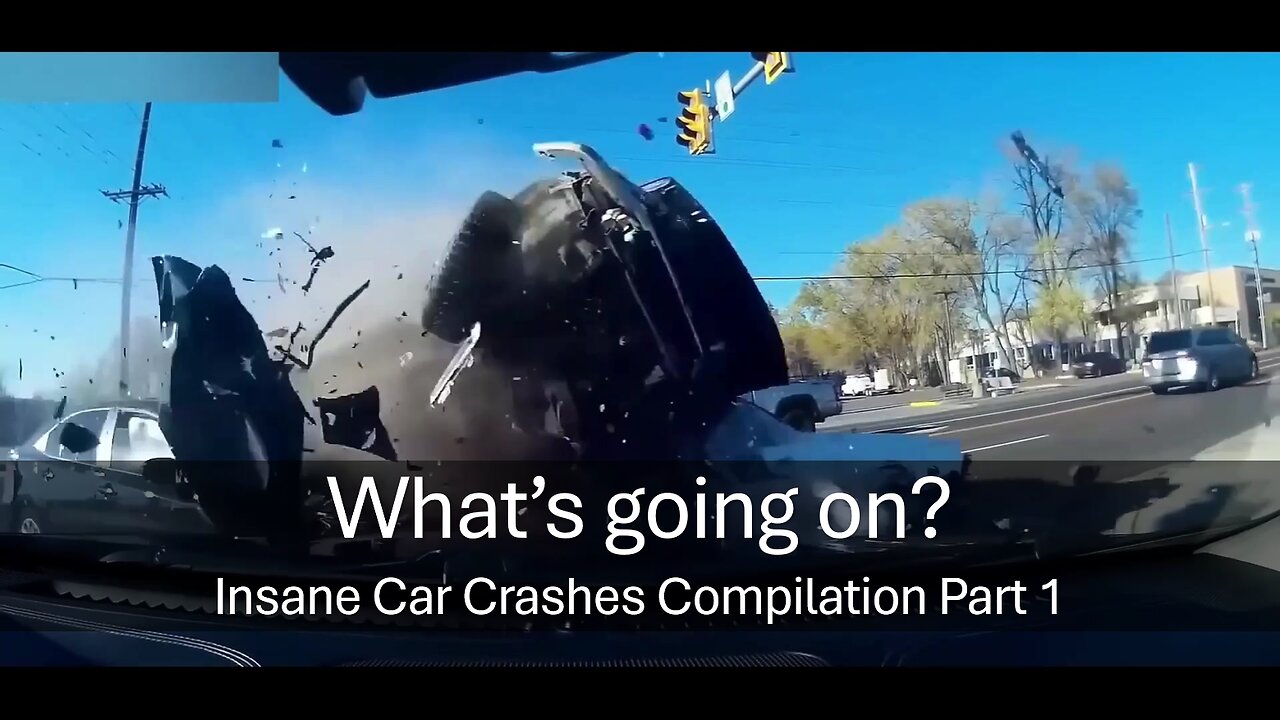 What’s going on? Insane Car Crashes Compilation Part 1