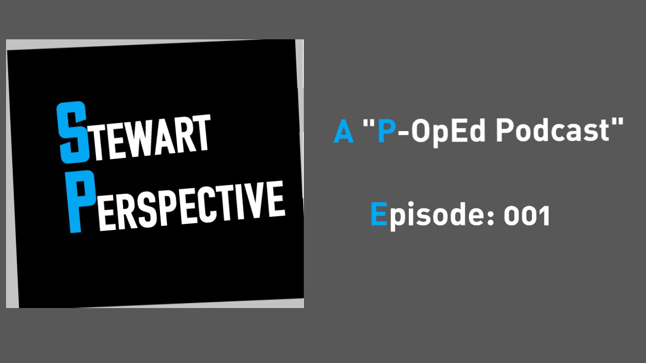 Stewart Perspective Ep: 001