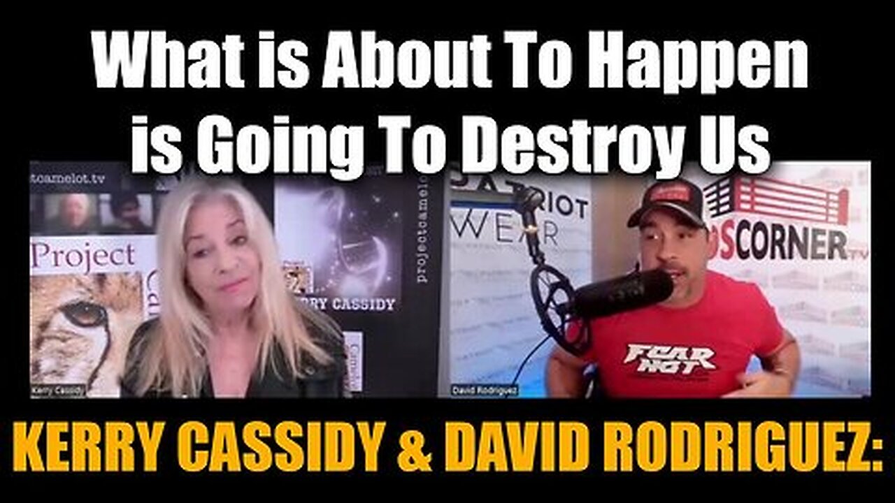 Kerry Cassidy & Nino Rodriguez- What Is About To Happen Is Going To Destroy Us 10-24-24