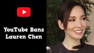 YouTube Bans Lauren Chen