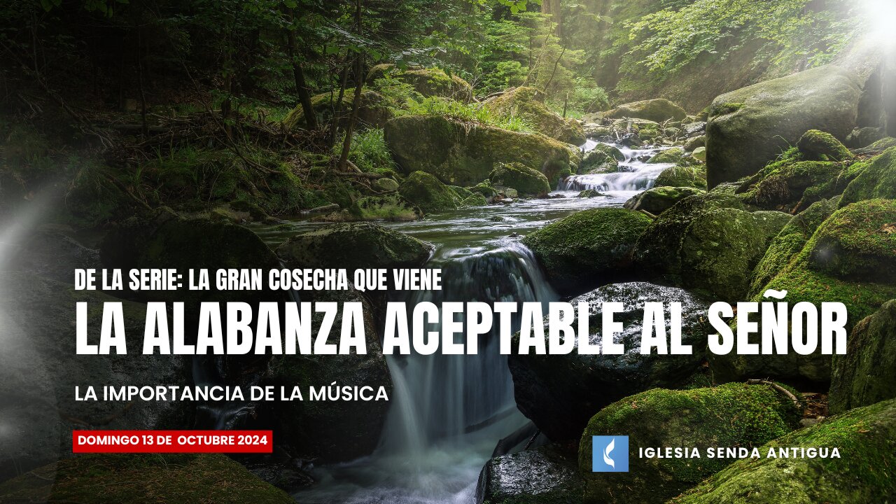 La alabanza aceptable al Señor - Domingo 13 de Octubre 2024
