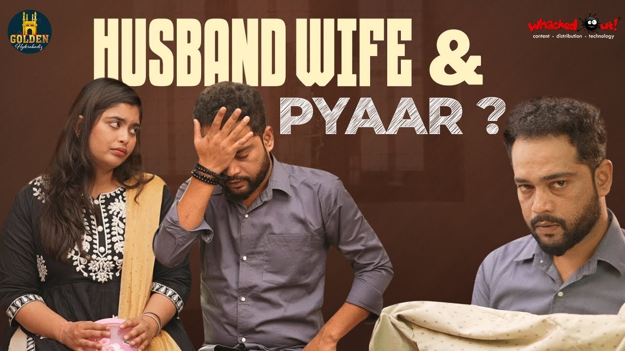 Husband Wife and Pyaar - Ep 1 - Family Drama Comedy - Hyderabadi Couple Comedy - Golden Hyderabadiz