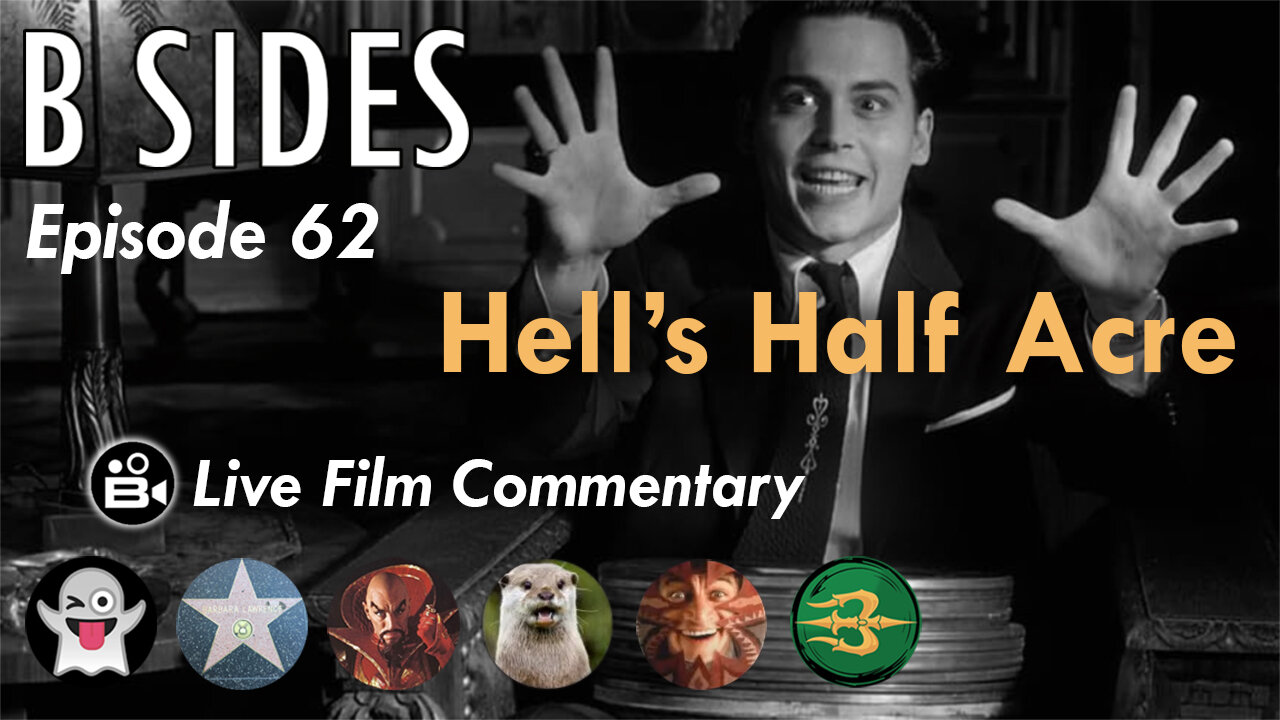 B SIDES #Noirvember Episode 62 - Hell's Half Acre - Live Riffs and Commentary from The B Roll Crew!