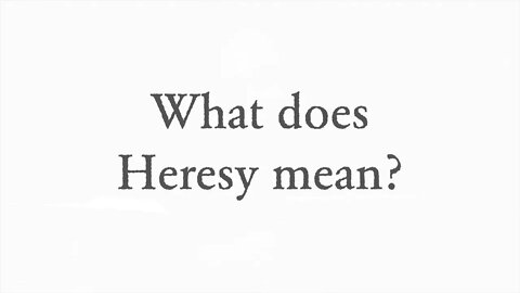 What does Heresy mean? - Faith Foundations with Dr. Todd Baker