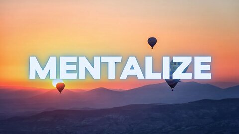 MENTALIZE