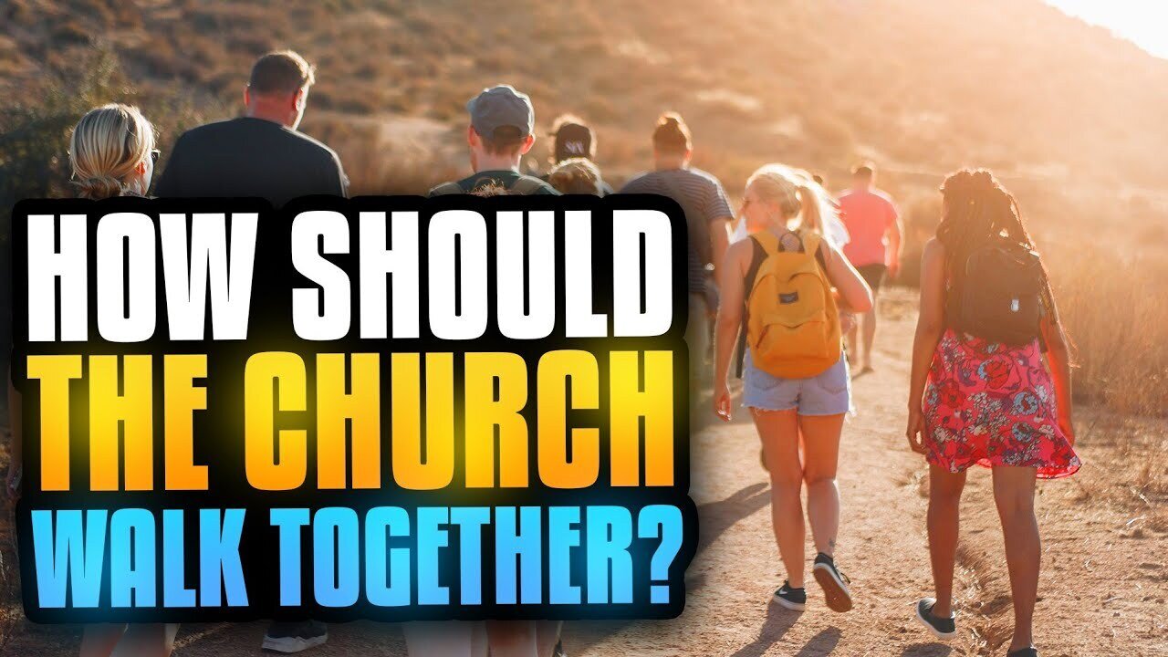 How Should The Church Walk Together (YOU NEED TO HEAR THIS!)