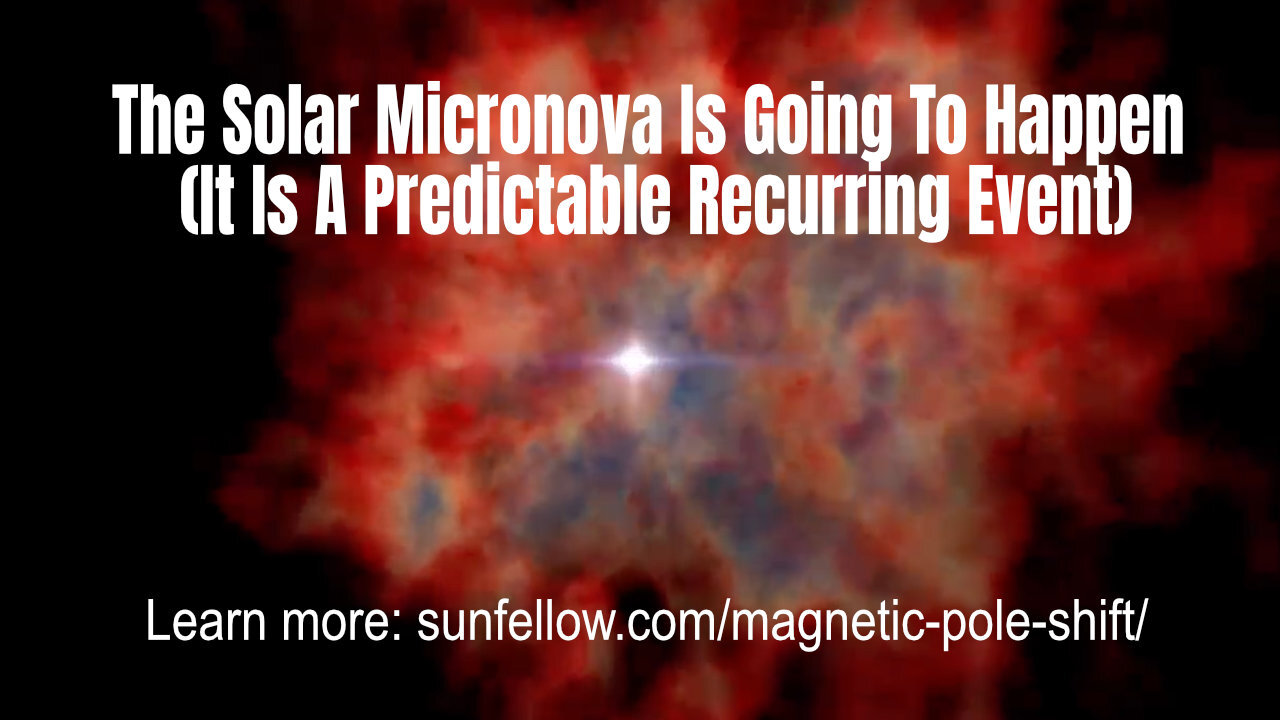 The Solar Micronova Is Going To Happen (It Is A Predictable Recurring Event)