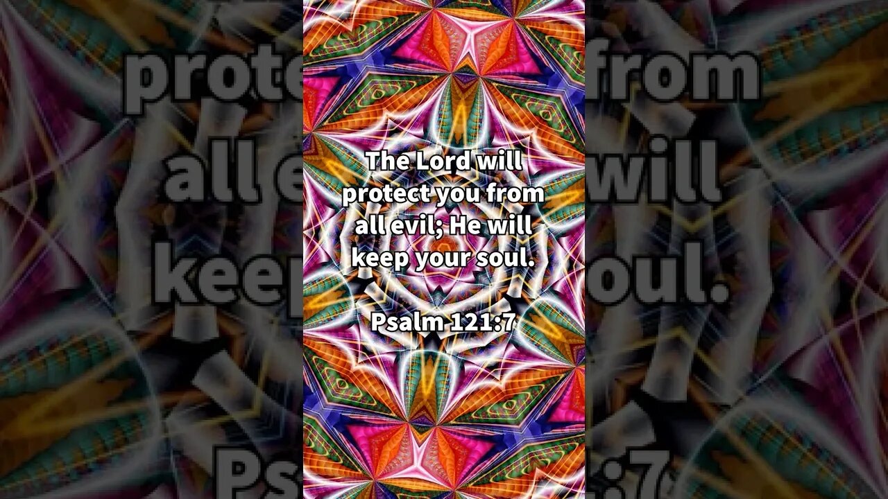 The Lord Protects Us From Evil! * Psalm 121:7 * Today's Verses