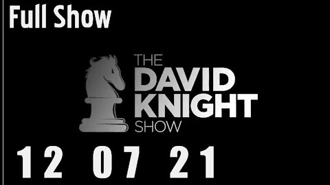DAVID KNIGHT (Full Show) - 12_07_21 Tuesday