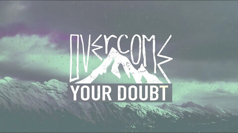 Overcome Your Doubt - Martin Parkhotyuk