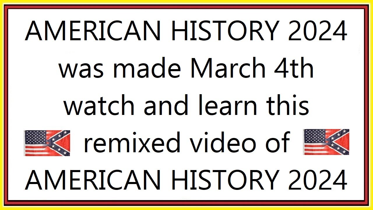 AMERICAN HISTORY 2024 was made MARCH 4th