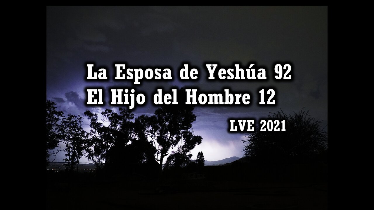 La Esposa de Yeshúa 92 - El Hijo del hombre 12