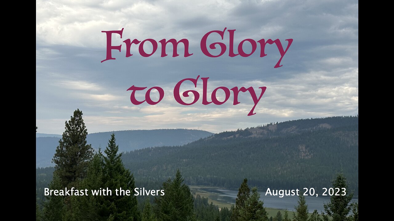 From Glory to Glory - Breakfast with the Silvers & Smith Wigglesworth Aug 20