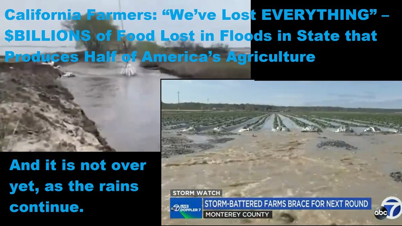 California Farmers: "We've Lost Everything." Almost Half U.S. Agriculture Being Lost By Floods