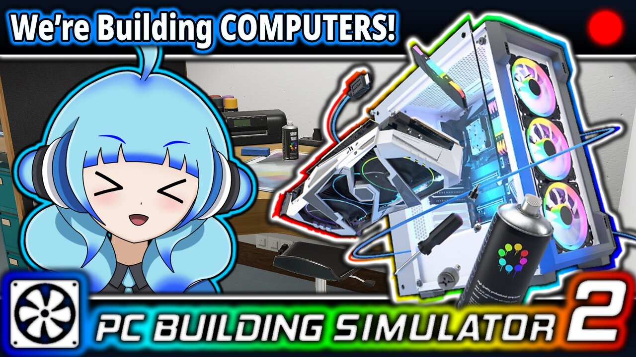 VOD: Smol Blue VTuber Builds a PC!