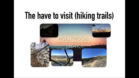 The have to visit (hiking trails)