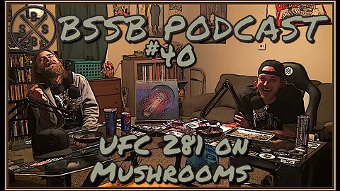 UFC 281 on Mushrooms - BSSB Podcast #40