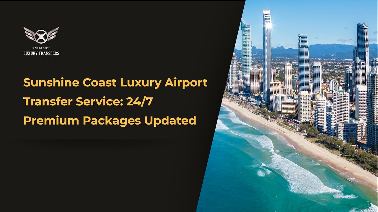 Sunshine Coast Luxury Airport Transfer Service: 24/7 Premium Packages Updated