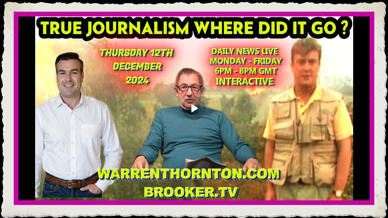 TRUE JOURNALISM WHERE DID IT GO WITH WARREN THORNTON PAUL BROOKER