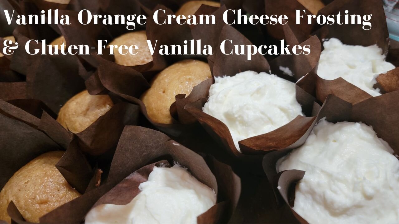 HOW TO MAKE VANILLA ORANGE CREAM CHEESE FROSTING & GLUTEN-FREE VANILLA CUPCAKES