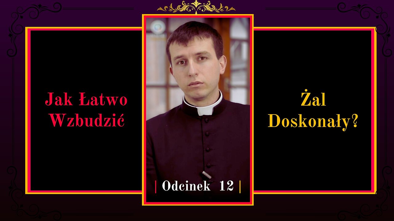 Jak Łatwo Wzbudzić Żal Doskonały? | Odcinek 12