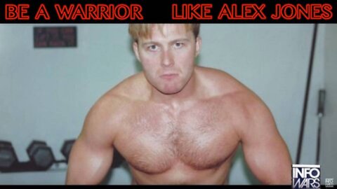 Be A Warrior Like Alex Jones