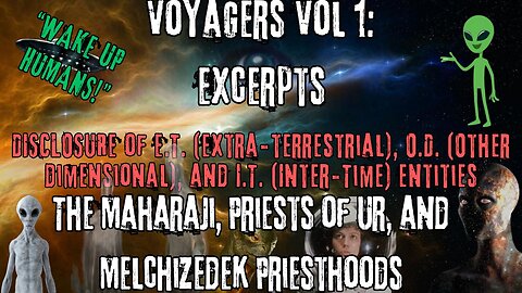 The Maharaji, Angelic Humans, Priests of Ur, and Melchizedek Priesthoods | Excerpts from Voyagers 1