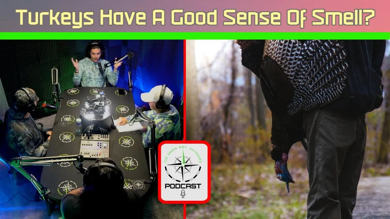 Do Turkeys Have A Better Sense Of Smell Than We Thought? - The Green Way Outdoors Podcast Clips