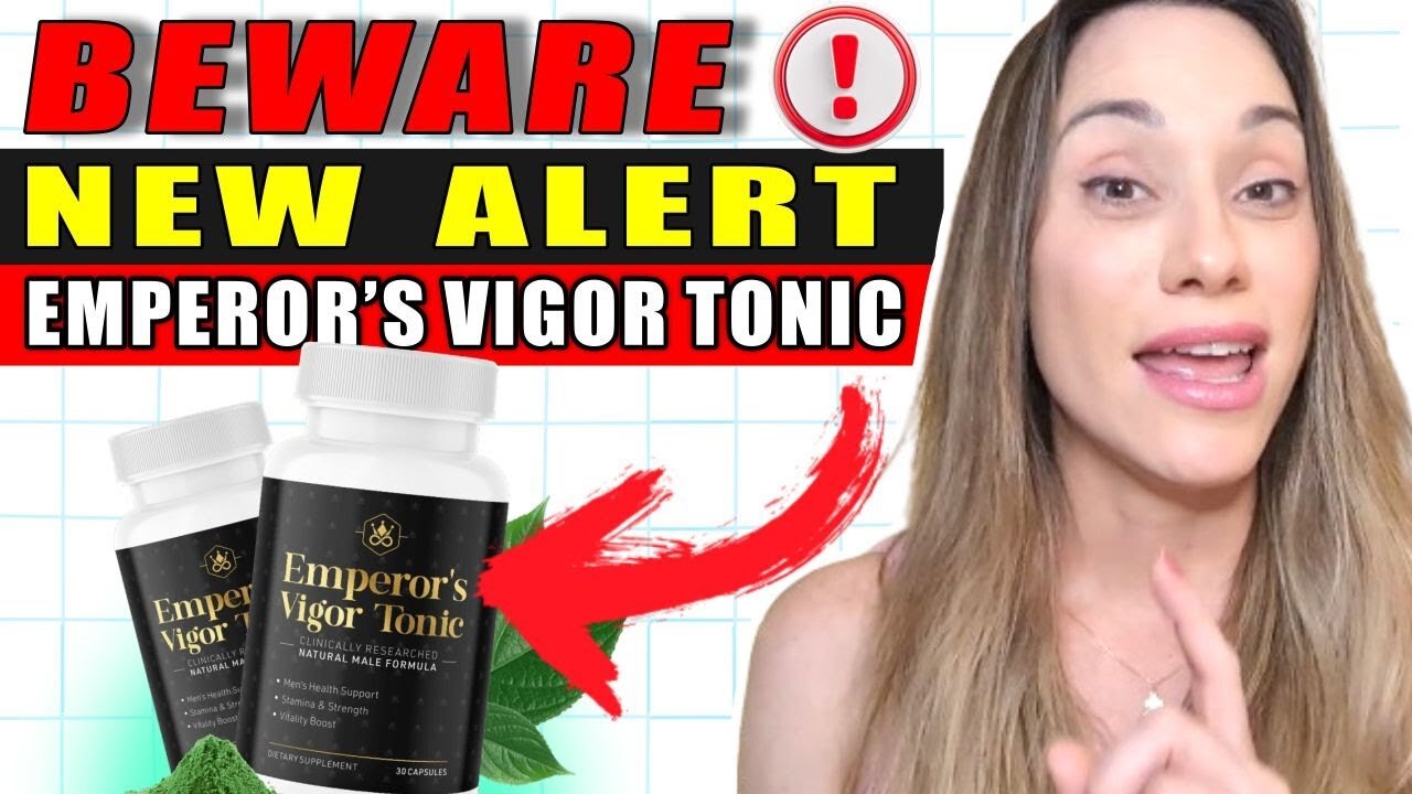 EMPERORS VIGOR TONIC ⚠️ATTENTION!⚠️ EMPERORS VIGOR TONIC REVIEW! EMPERORS VIGOR TONIC REVIEWS