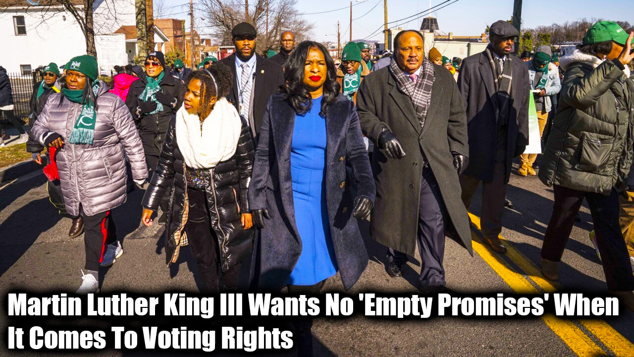 Martin Luther King III Wants No 'Empty Promises' When It Comes To Voting Rights - Nexa News