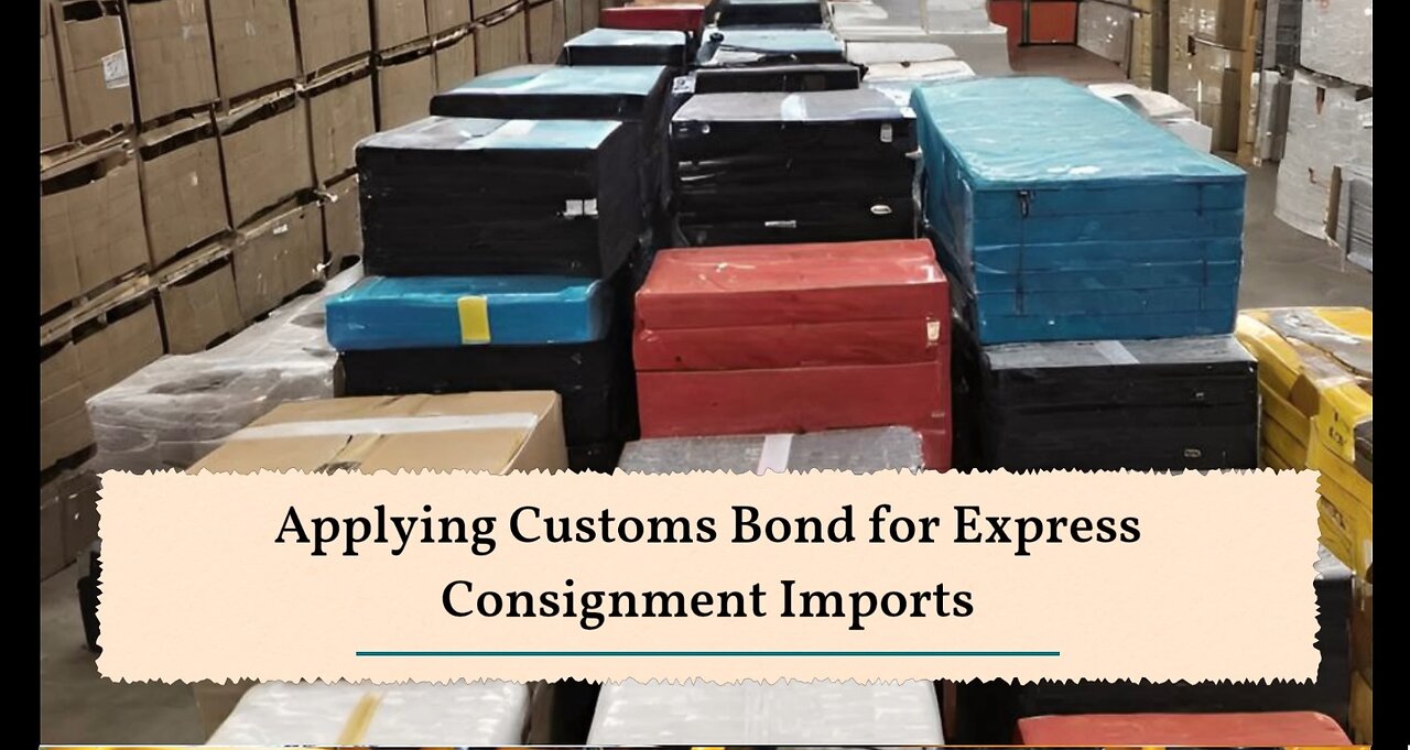 Customs Bond Process for Express Consignment Imports