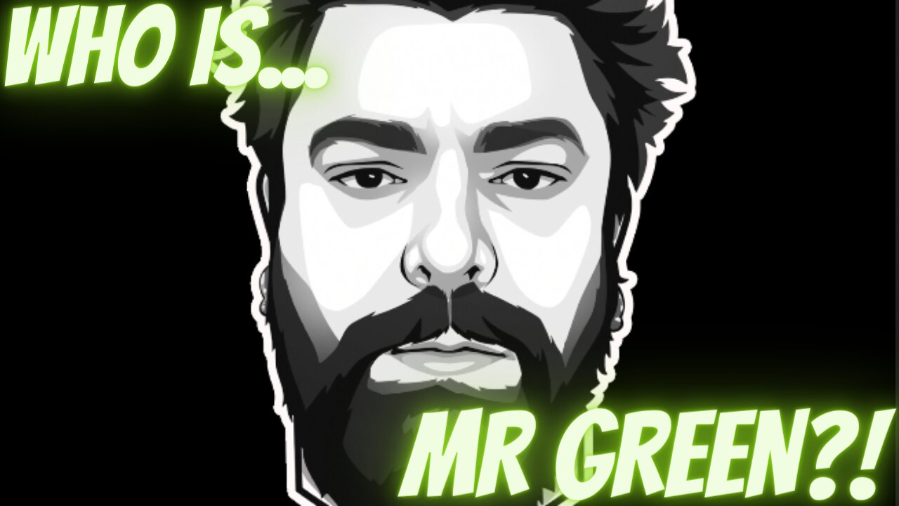 THE MR GREEN INTRO