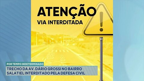 Por tempo indeterminado: trecho da Av. Dário Grossi no b. Salatiel interditado pela Defesa Civil