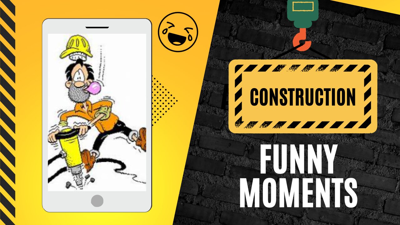 Construction Funny Moments