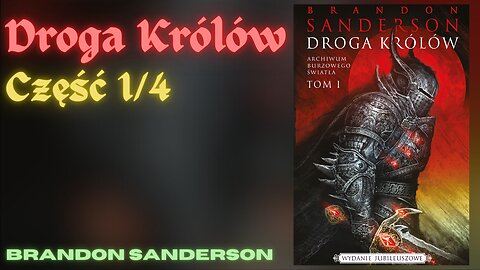 Droga Królów Część 1/4, Cykl: Archiwum Burzowego Światła (tom 1) - Brandon Sanderson |