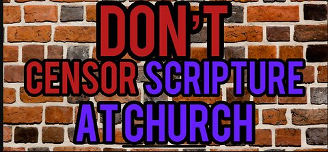 Don’t Censor Scripture @ Church