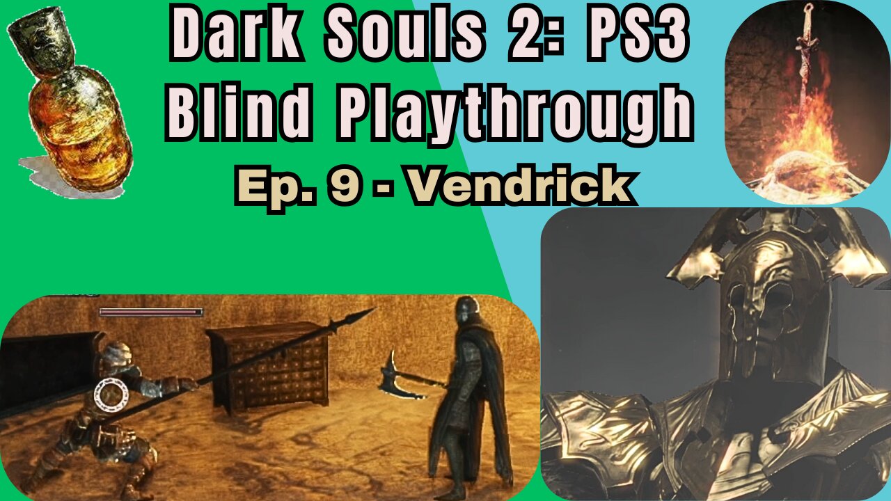 Dark Souls 2 (PS3) Blind Playthrough Ep. #9 - Vendrick