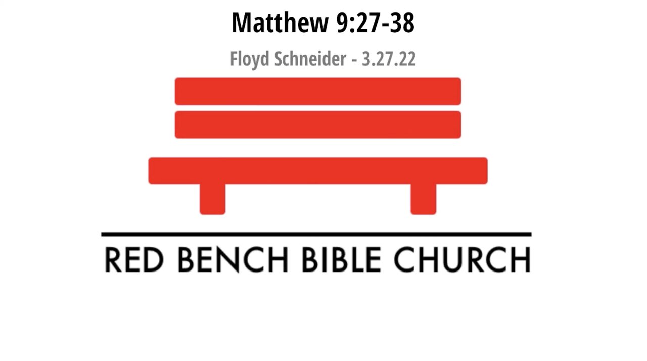 Matthew 9:27-38 - Blind Men Follow? - 3.27.22