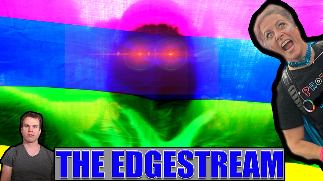 The EdgeStream - Attack of the Trantifa Soldiers (2023-06-13)