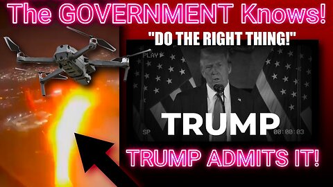 🤯 *DRONE UPDATE* TRUMP Admits It's OUR GOVERNMENT!