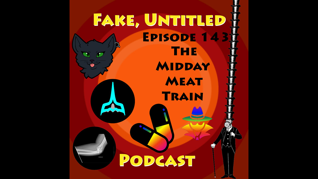 Fake, Untitled Podcast: Episode 143 - The Midday Meat Train