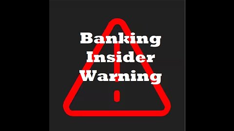 BANKING INSIDER WARNING