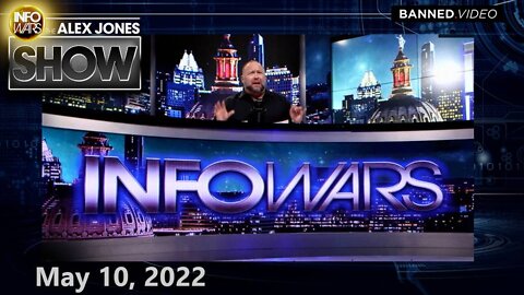 Biden Admin Escalates War With Russia as Democrat Abortion Campaign Heats Up – ALEX JONES 5/10/22