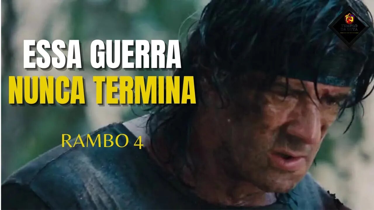 Essa Guerra Nunca Termina Eu Já Estou Cansado De Lutar // RAMBO 4